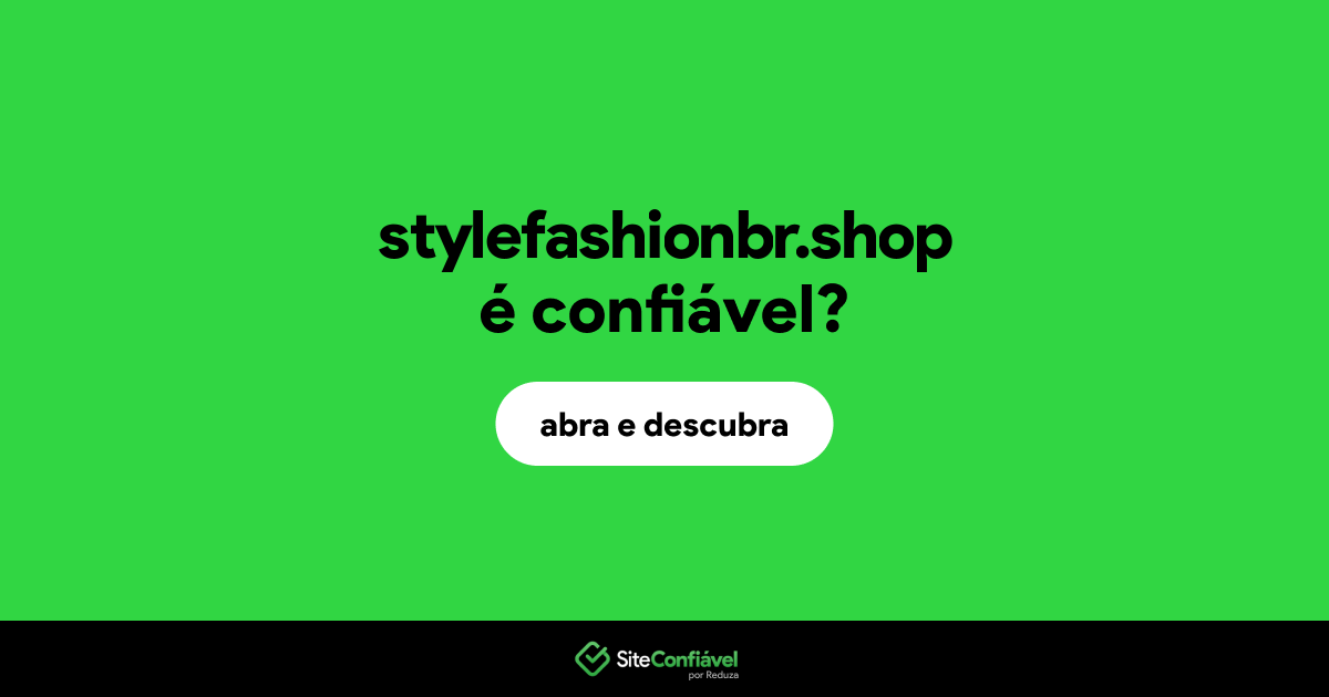 O site stylefashionbr.shop é confiável?