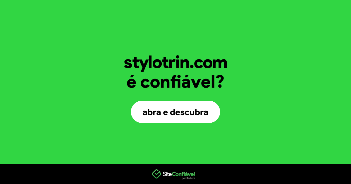 O site stylotrin.com é confiável?