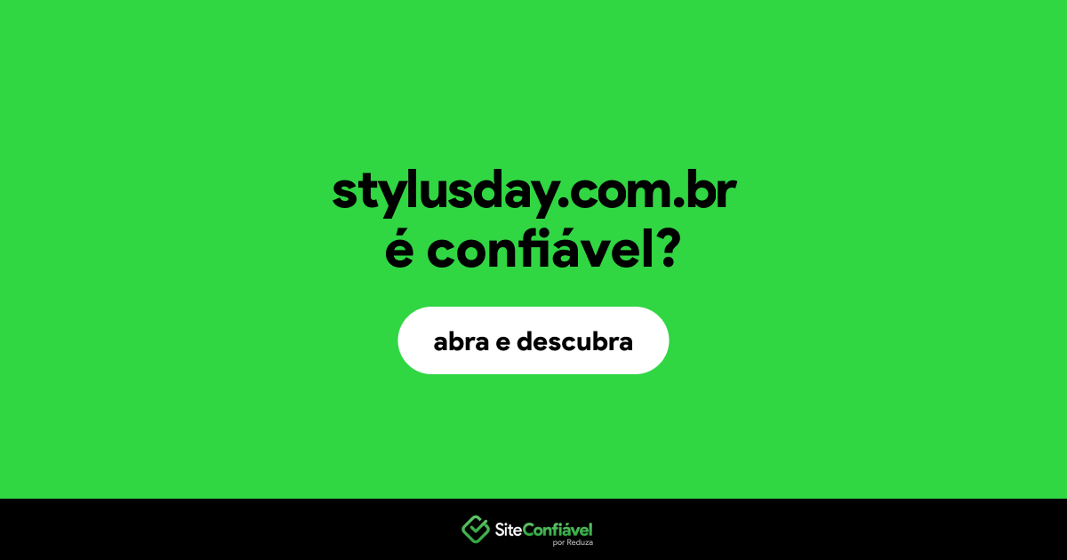 O site stylusday.com.br é confiável?