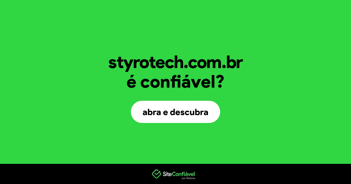 O site styrotech.com.br é confiável?