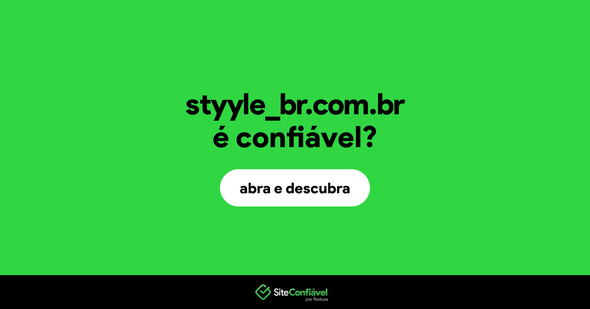 O site styyle_br.com.br é confiável?