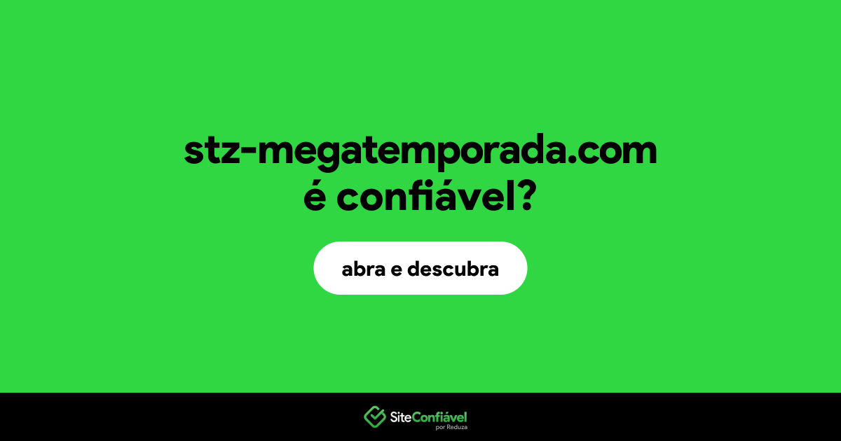 O site stz-megatemporada.com é confiável?