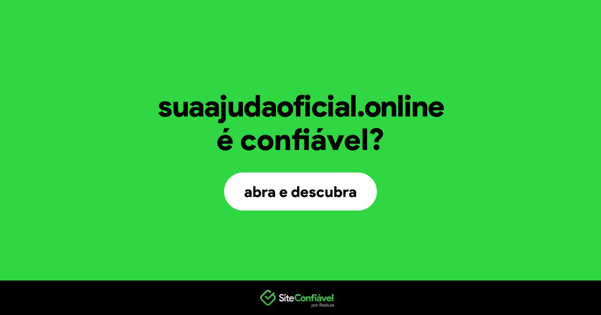 O site suaajudaoficial.online é confiável?
