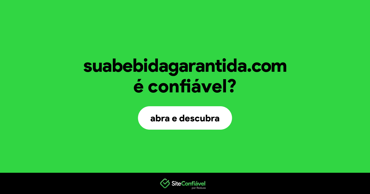 O site suabebidagarantida.com é confiável?