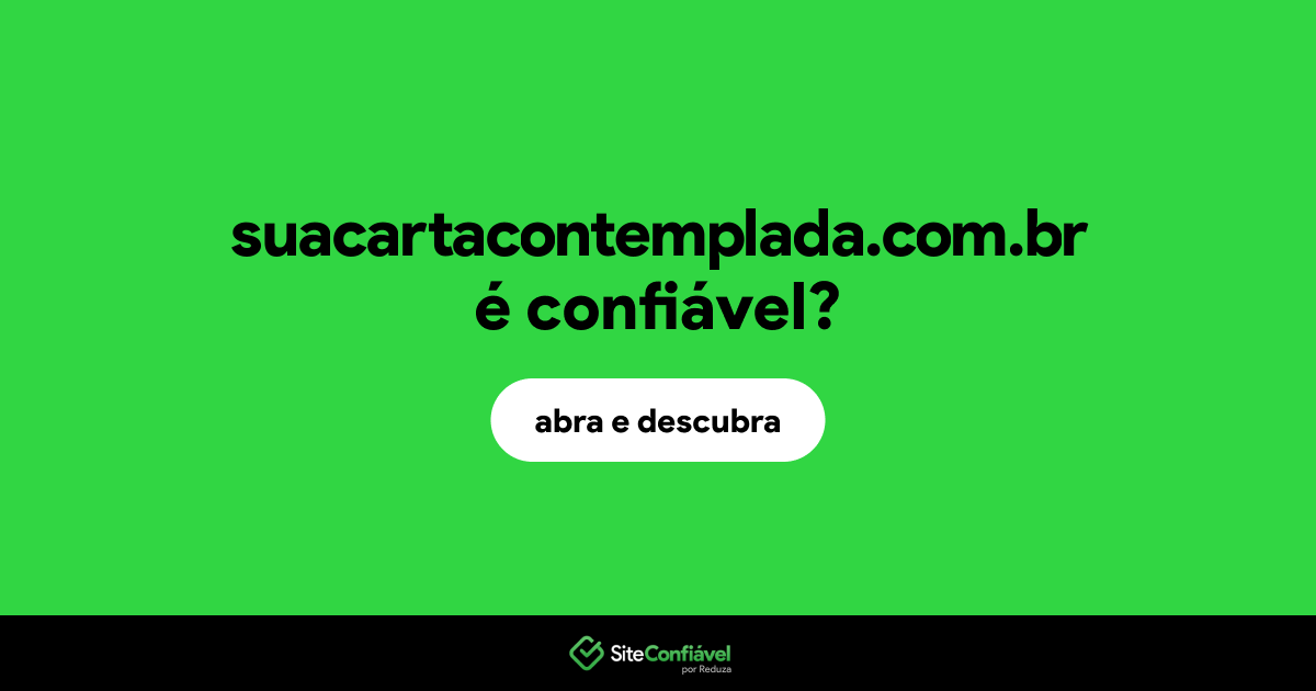 O site suacartacontemplada.com.br é confiável?