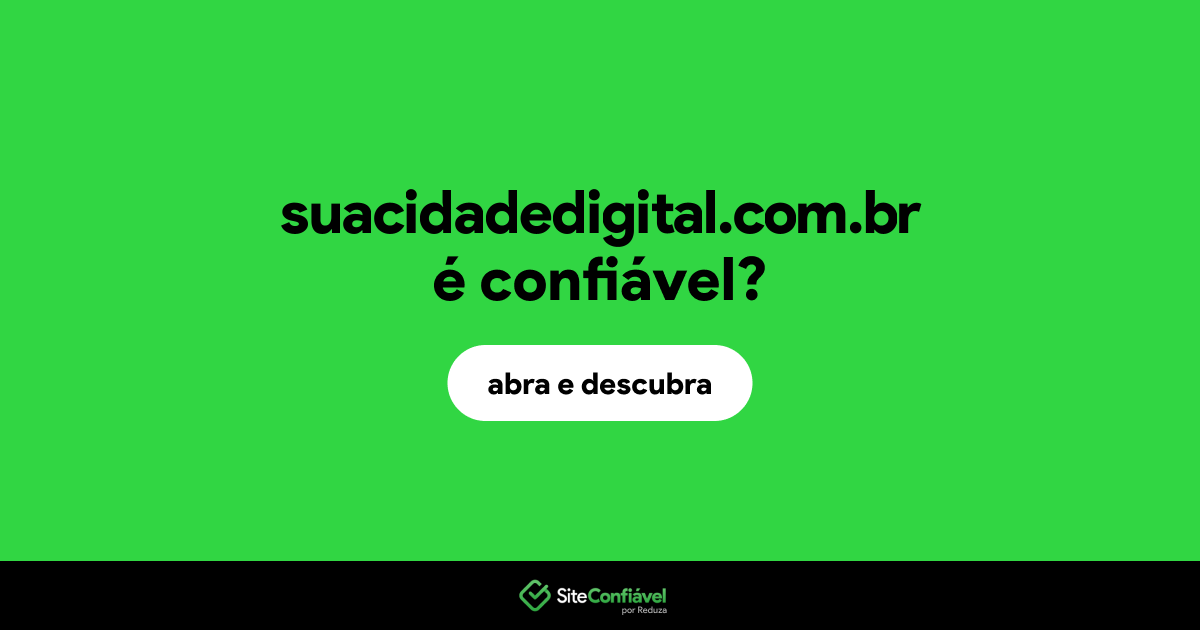 O site suacidadedigital.com.br é confiável?