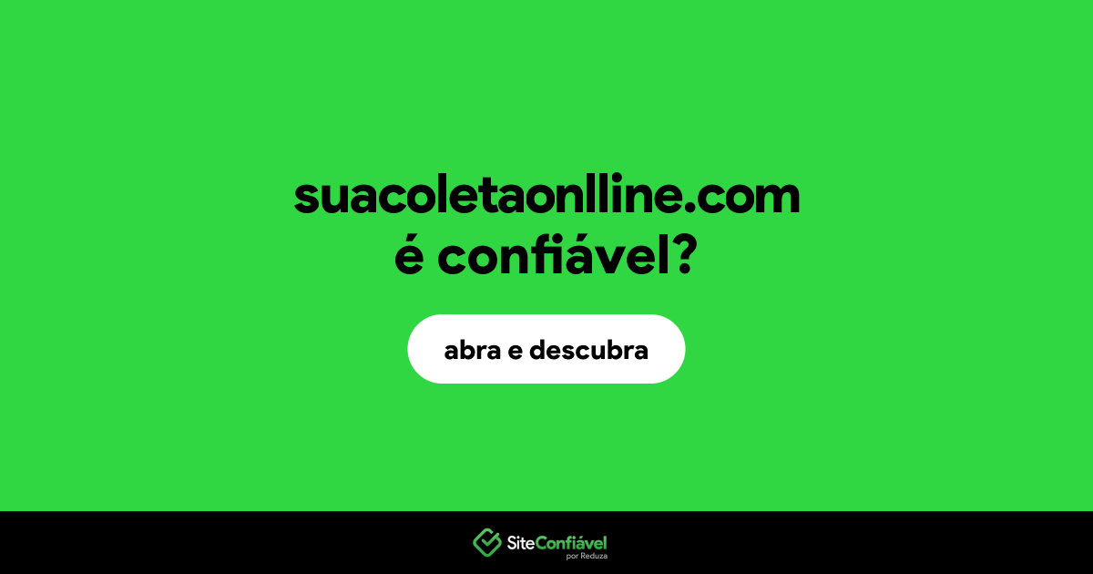 O site suacoletaonlline.com é confiável?