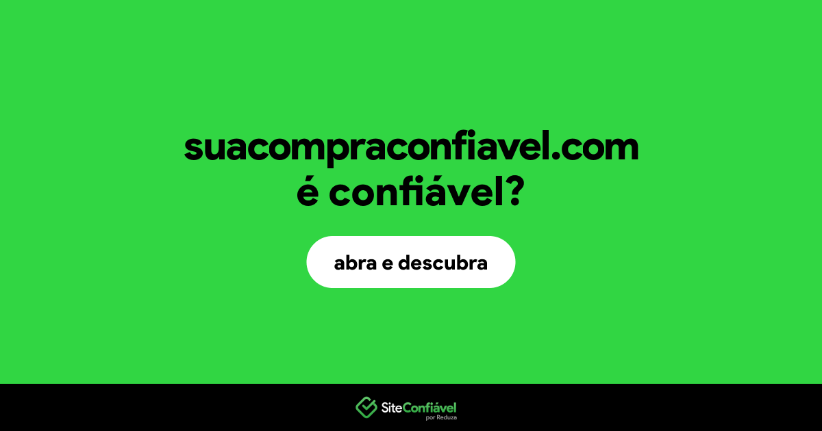O site suacompraconfiavel.com é confiável?