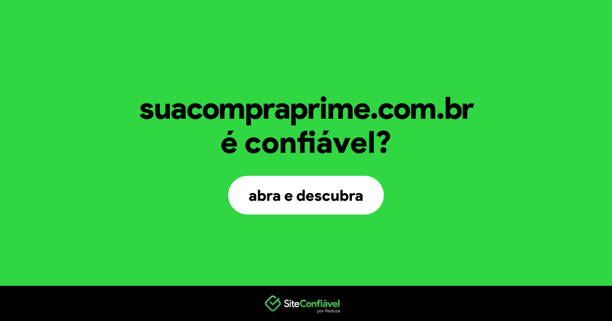O site suacompraprime.com.br é confiável?