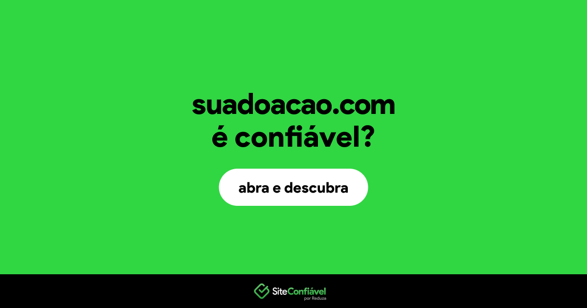 O site suadoacao.com é confiável?