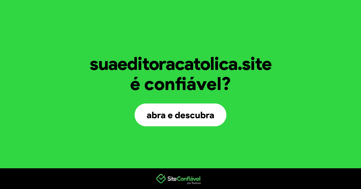 O site suaeditoracatolica.site é confiável?