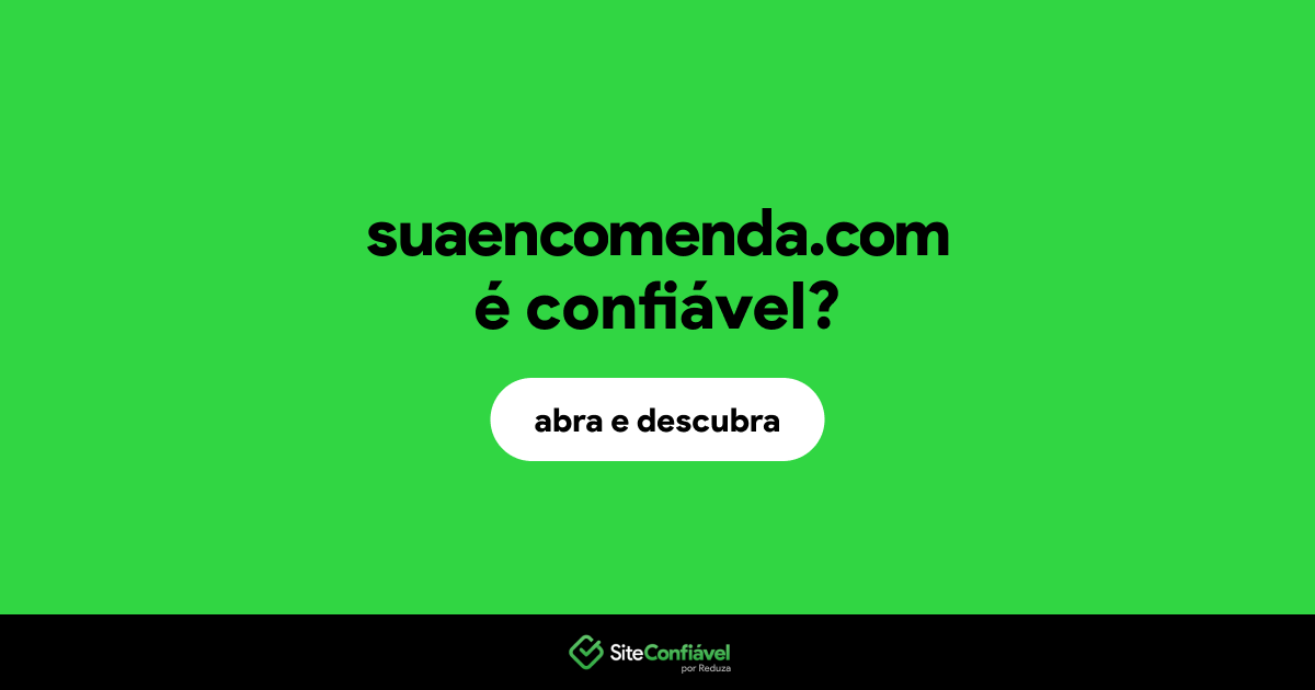 O site suaencomenda.com é confiável?