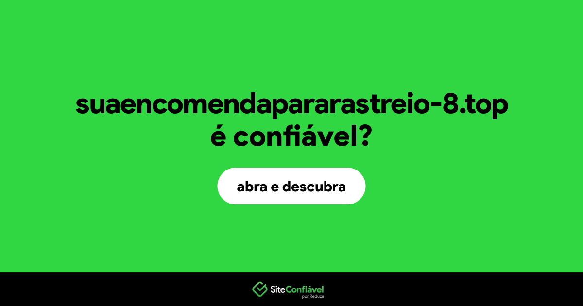 O site suaencomendapararastreio-8.top é confiável?