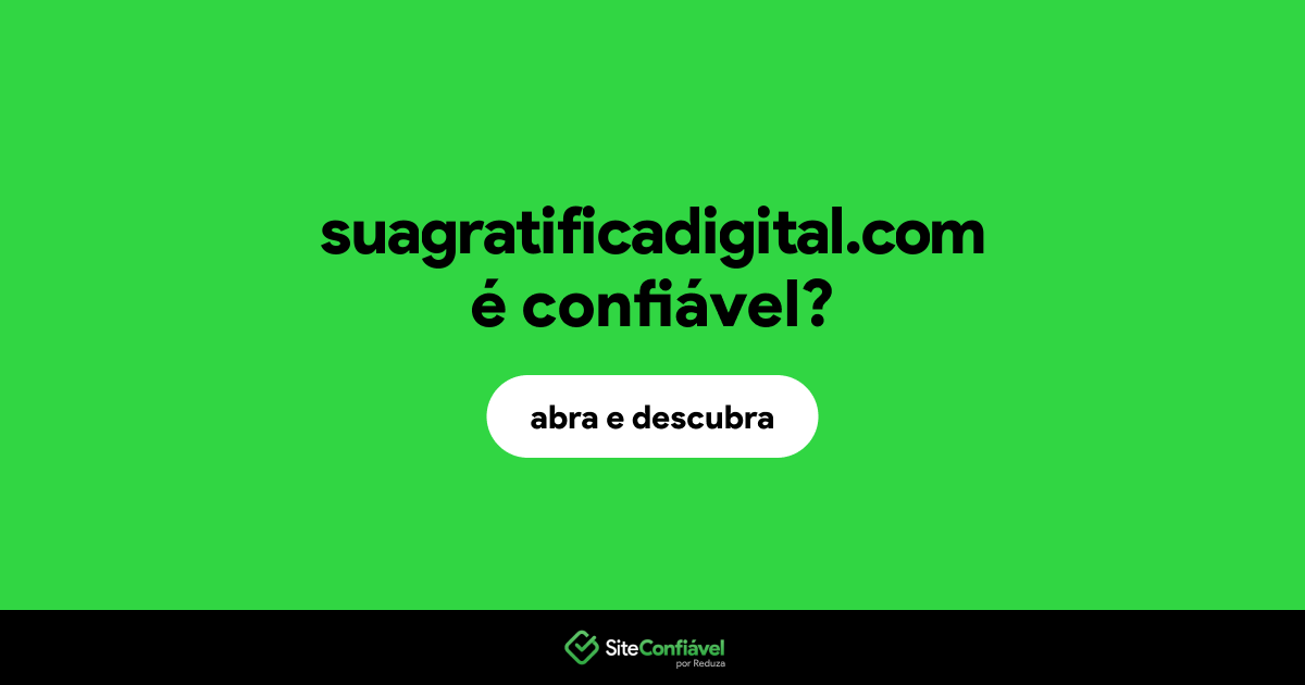 O site suagratificadigital.com é confiável?