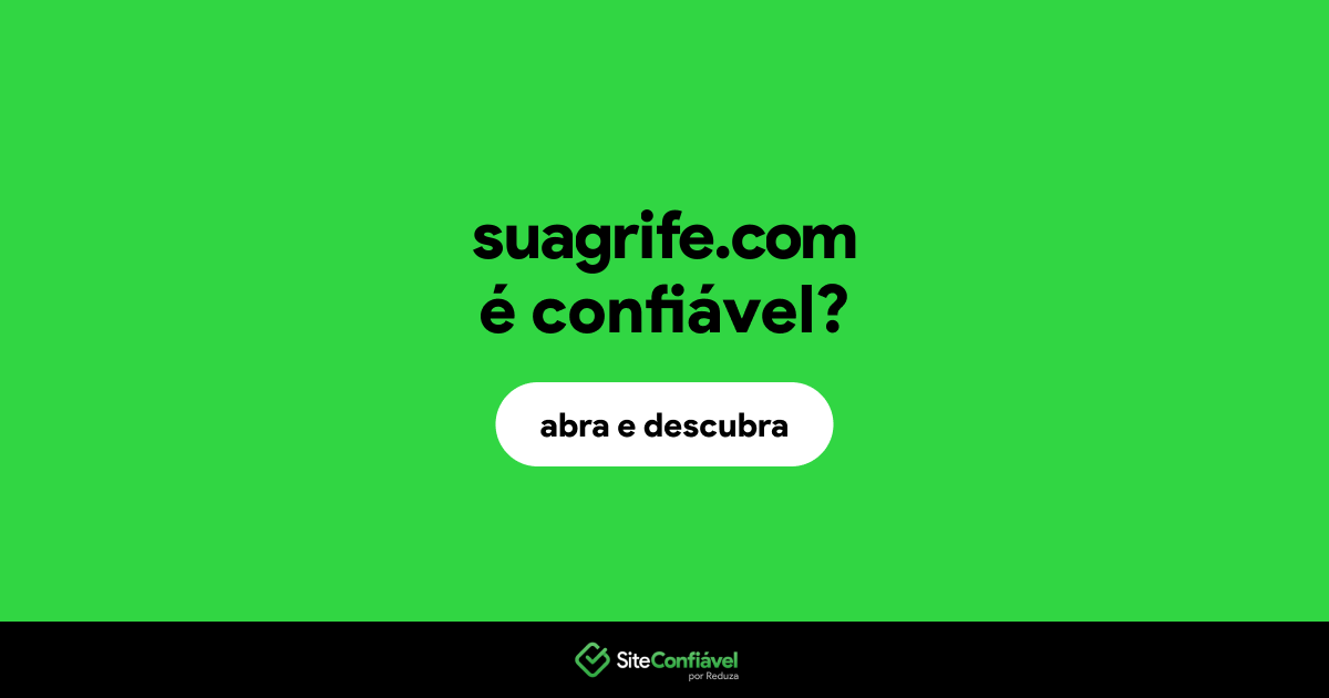 O site suagrife.com é confiável?
