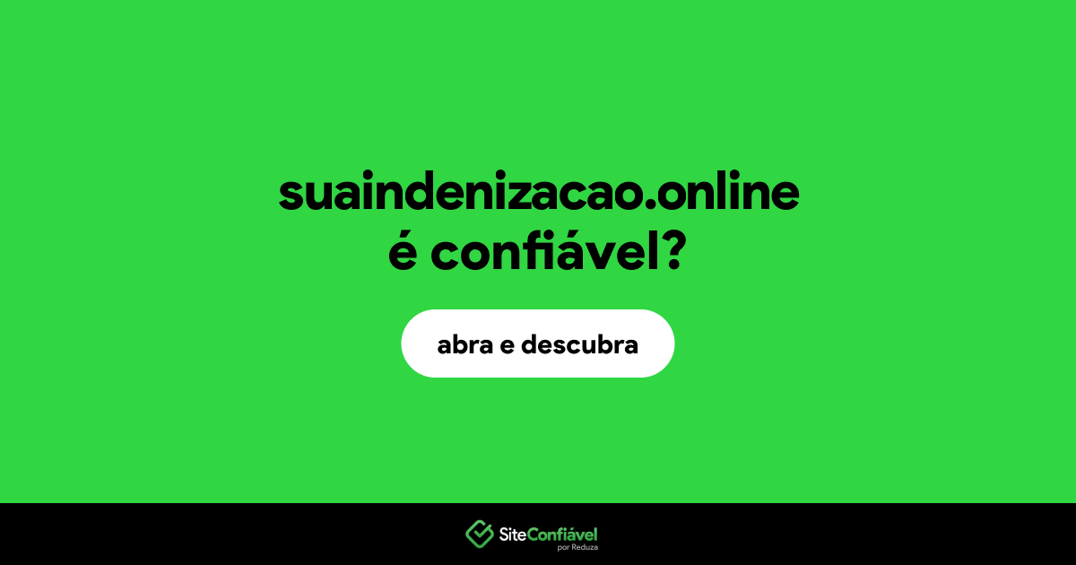 O site suaindenizacao.online é confiável?