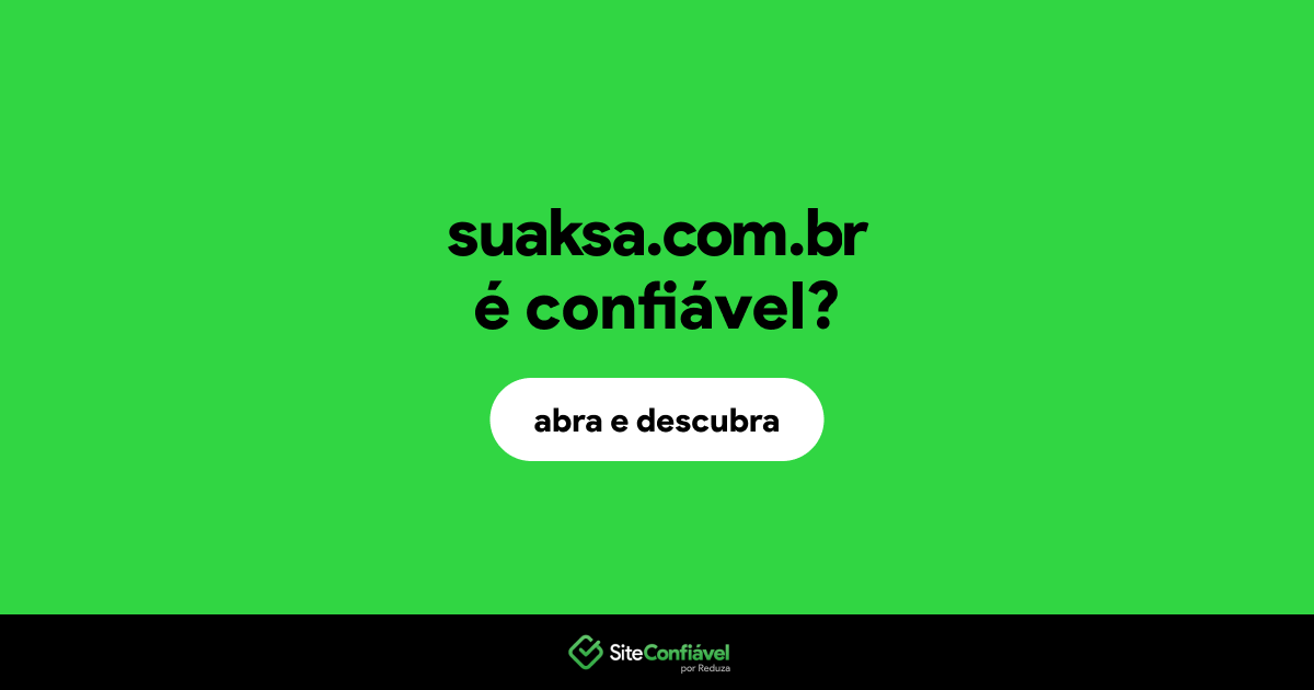 O site suaksa.com.br é confiável?