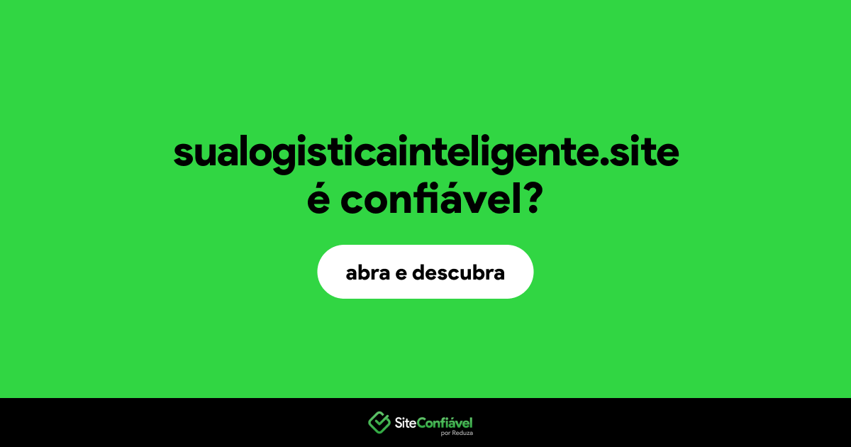 O site sualogisticainteligente.site é confiável?