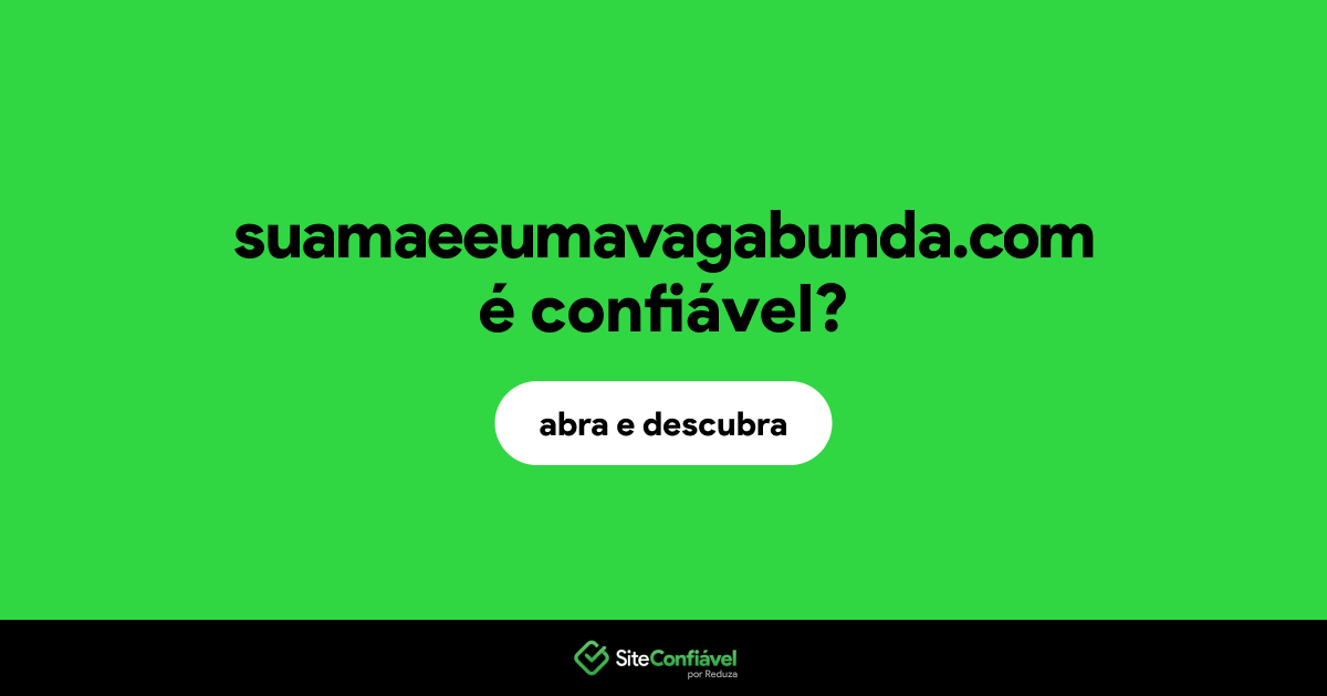 O site suamaeeumavagabunda.com é confiável?