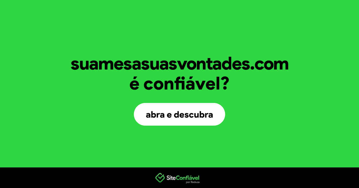 O site suamesasuasvontades.com é confiável?