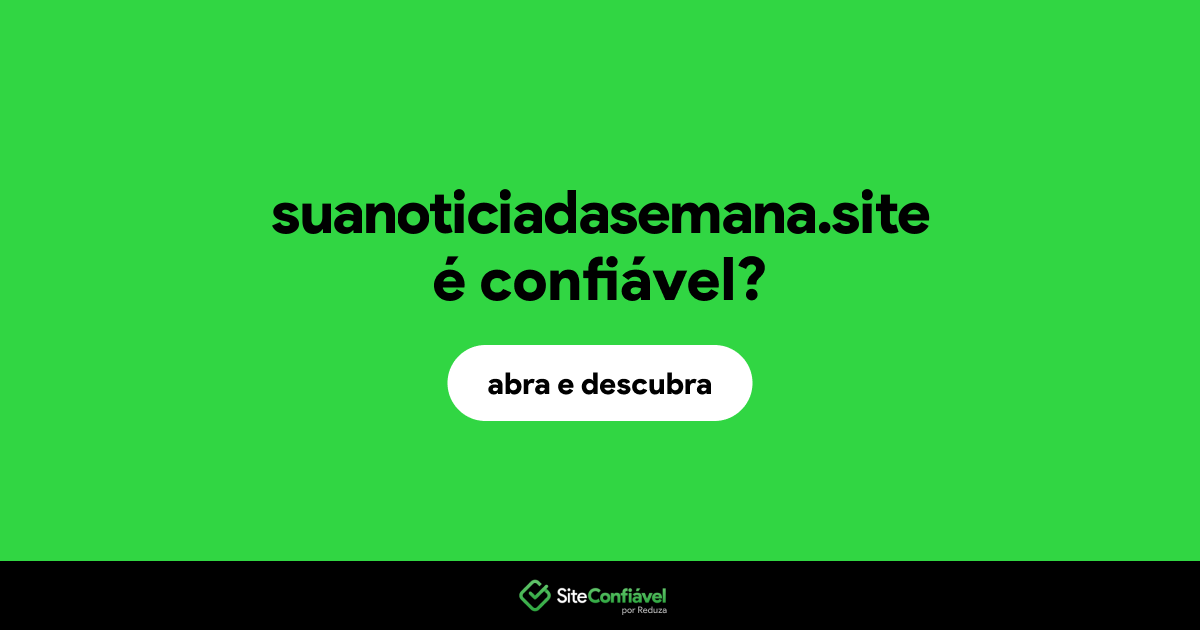 O site suanoticiadasemana.site é confiável?