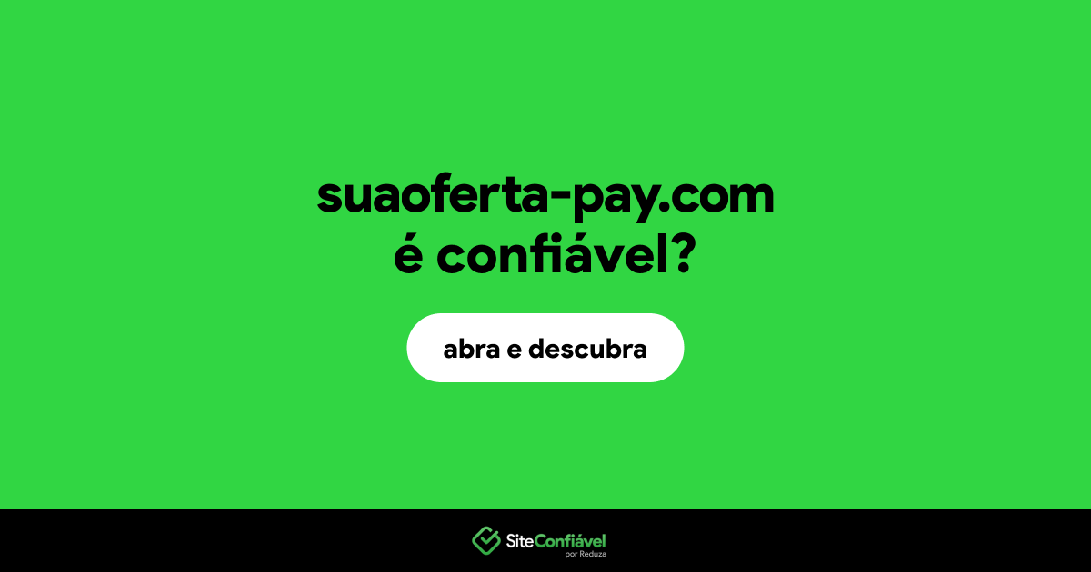 O site suaoferta-pay.com é confiável?
