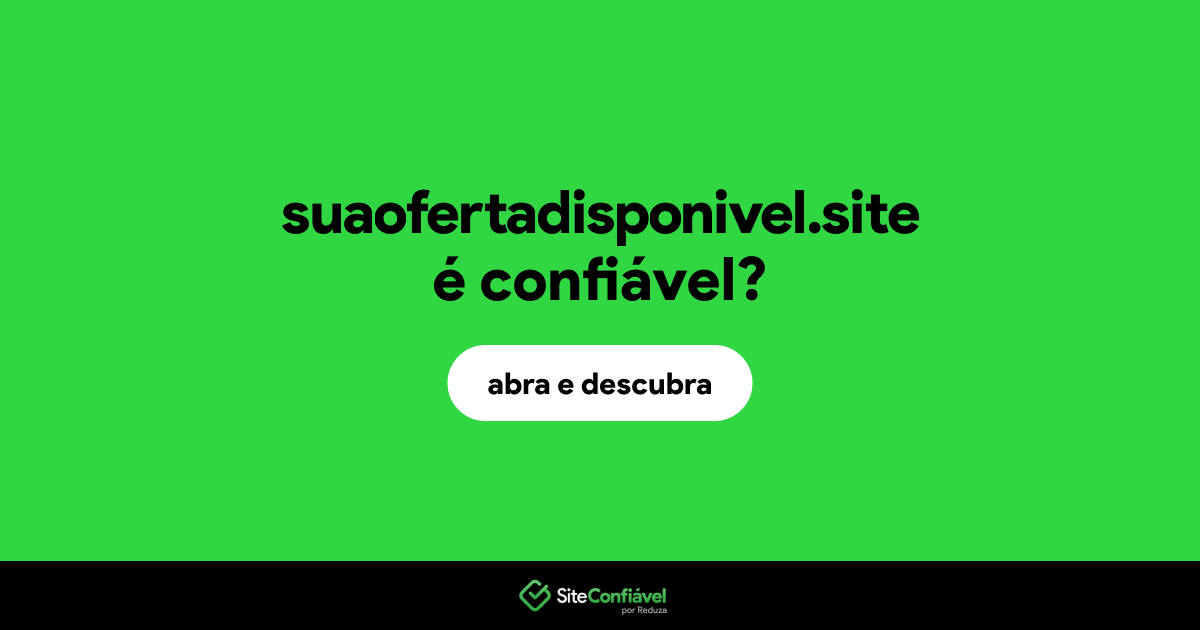 O site suaofertadisponivel.site é confiável?