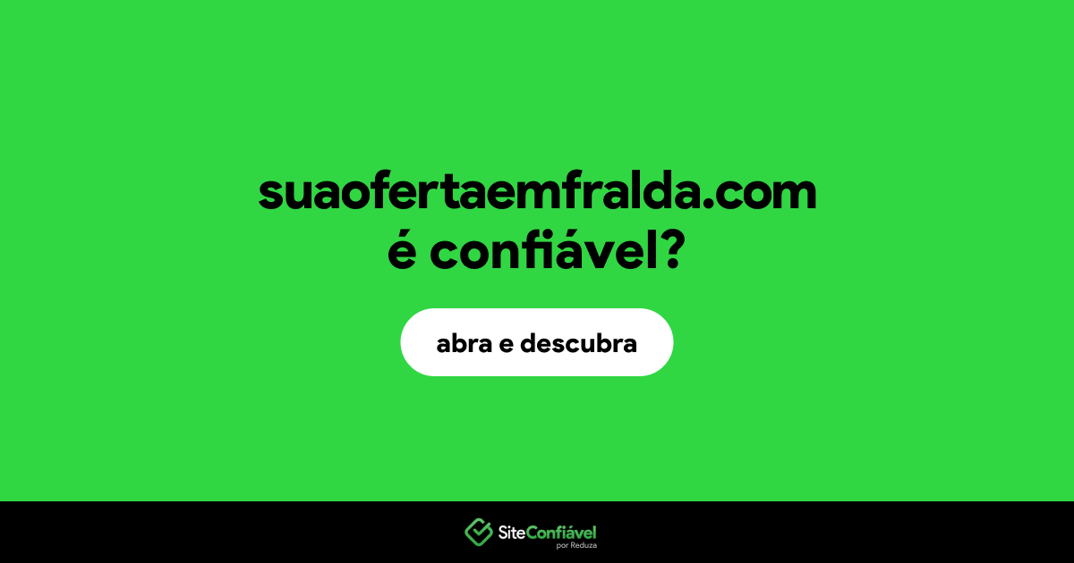 O site suaofertaemfralda.com é confiável?