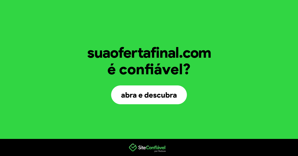 O site suaofertafinal.com é confiável?