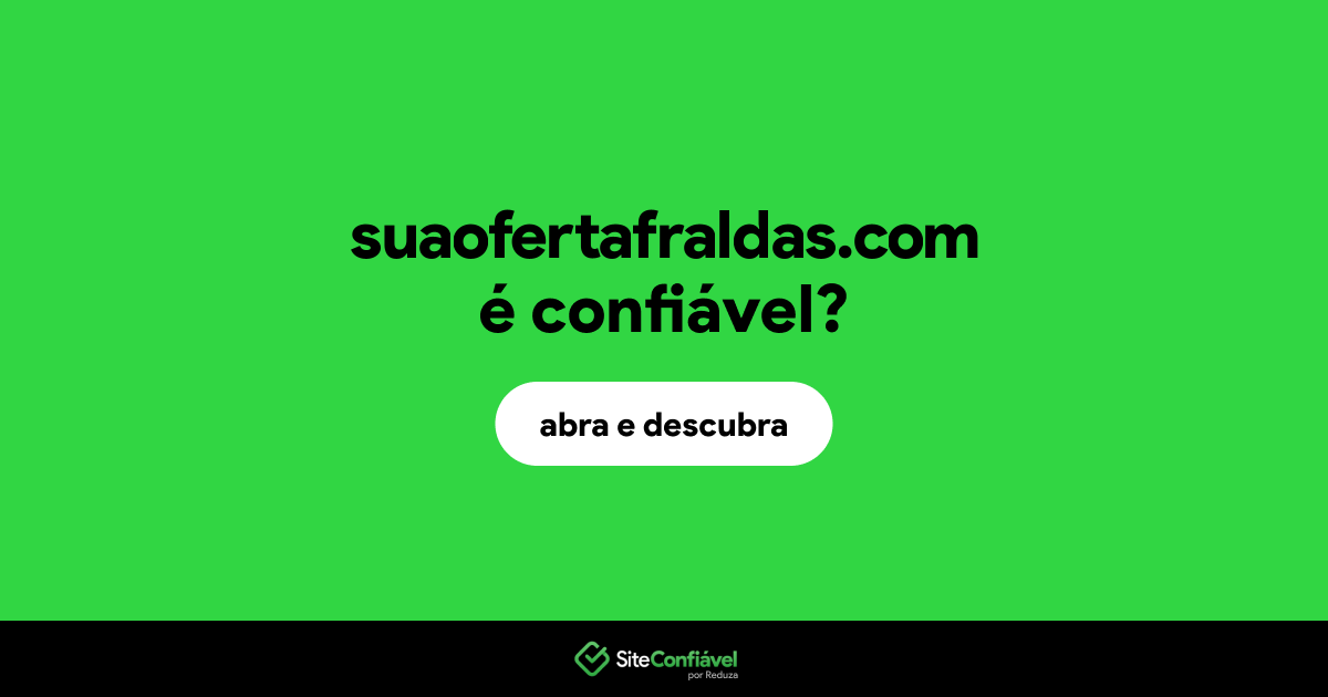 O site suaofertafraldas.com é confiável?