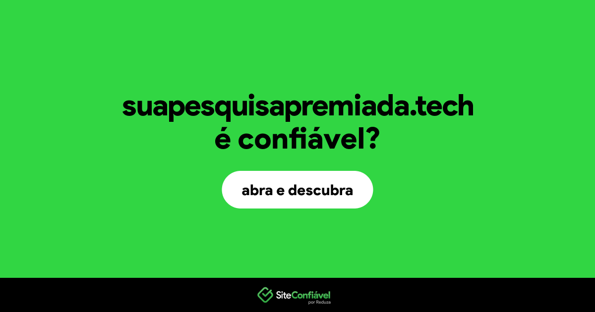 O site suapesquisapremiada.tech é confiável?