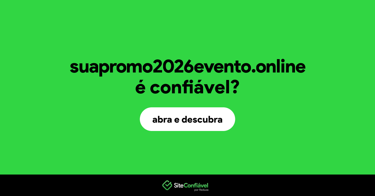O site suapromo2026evento.online é confiável?