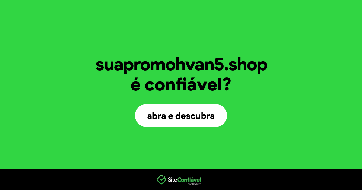 O site suapromohvan5.shop é confiável?