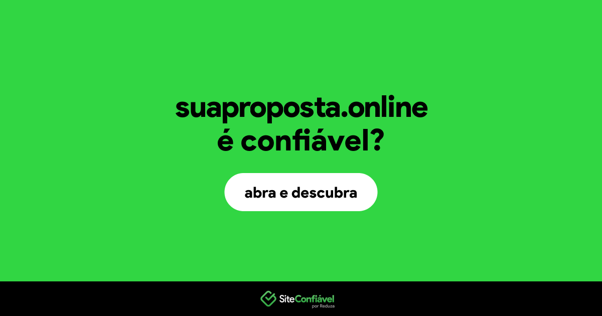 O site suaproposta.online é confiável?