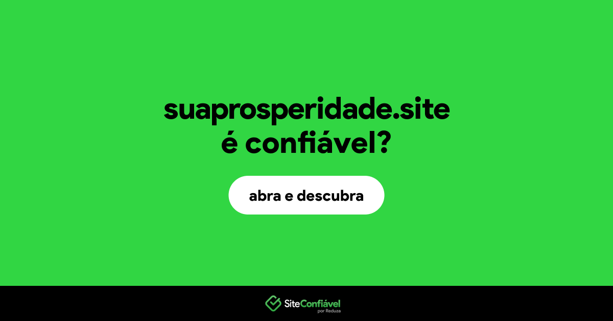 O site suaprosperidade.site é confiável?