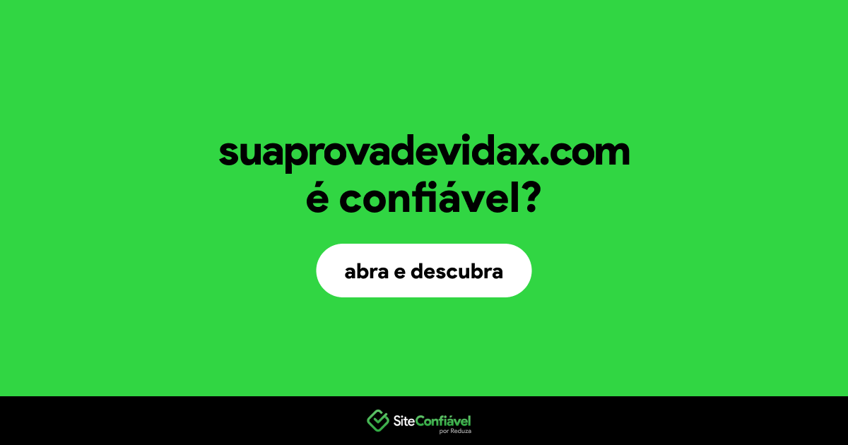 O site suaprovadevidax.com é confiável?