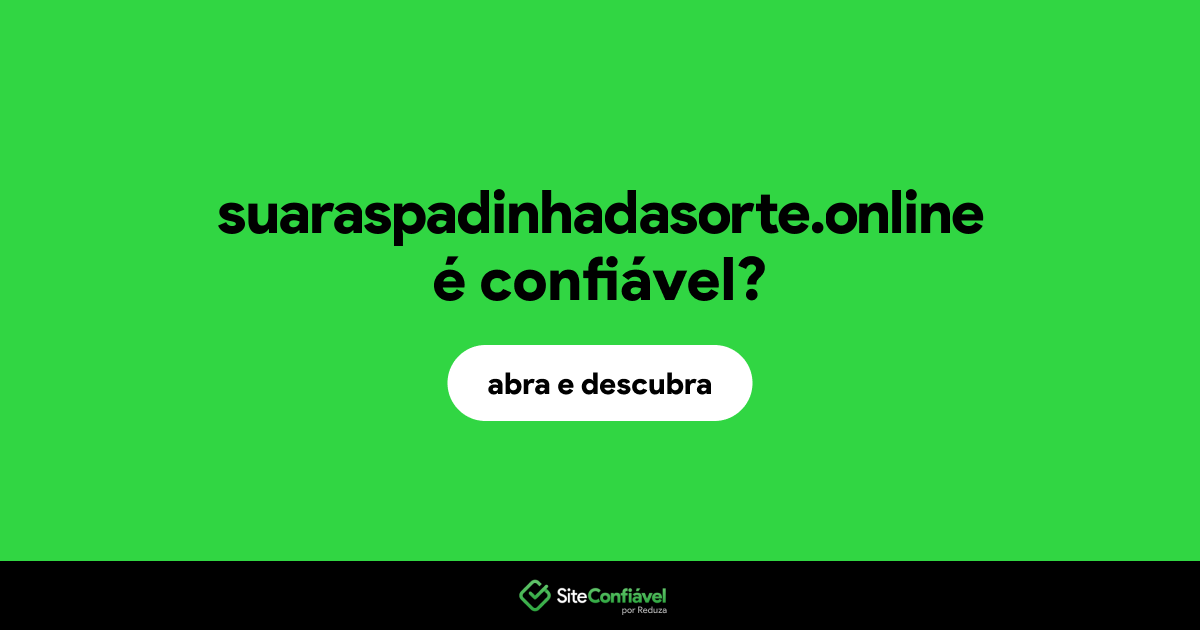 O site suaraspadinhadasorte.online é confiável?