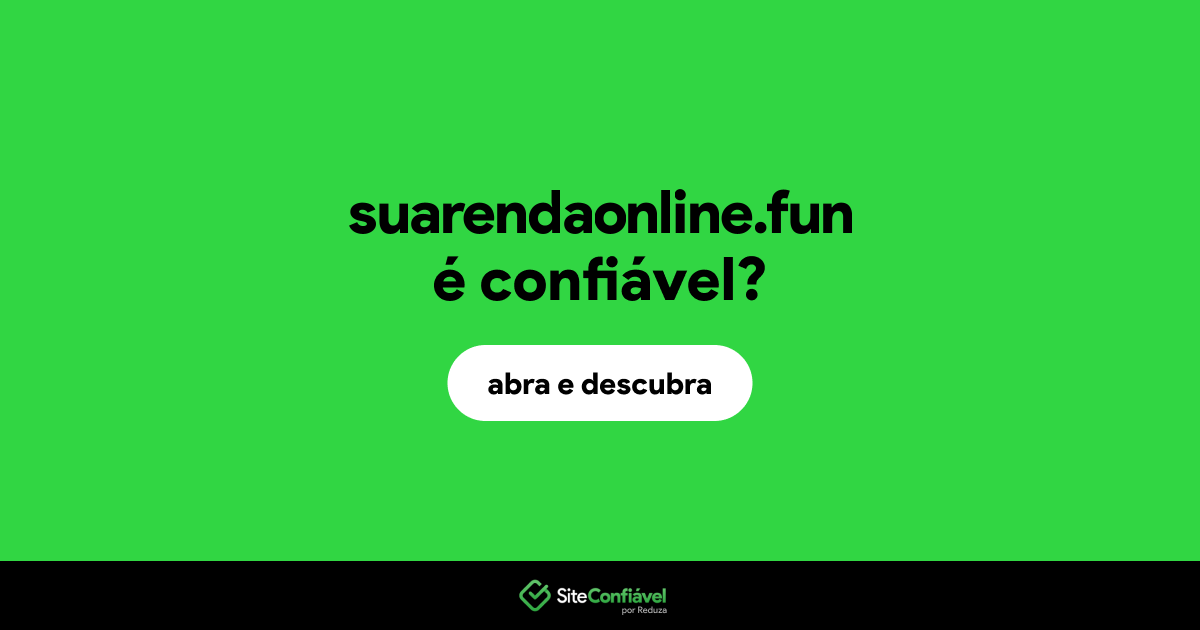 O site suarendaonline.fun é confiável?