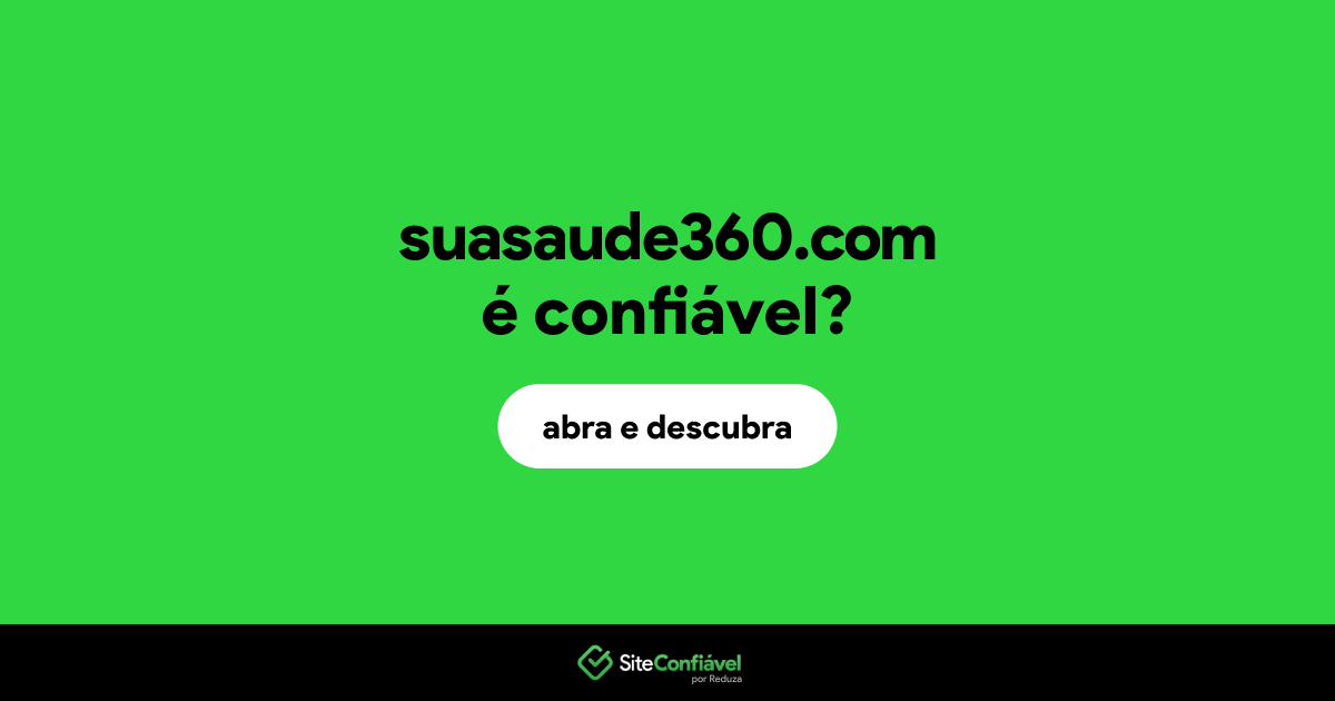 O site suasaude360.com é confiável?