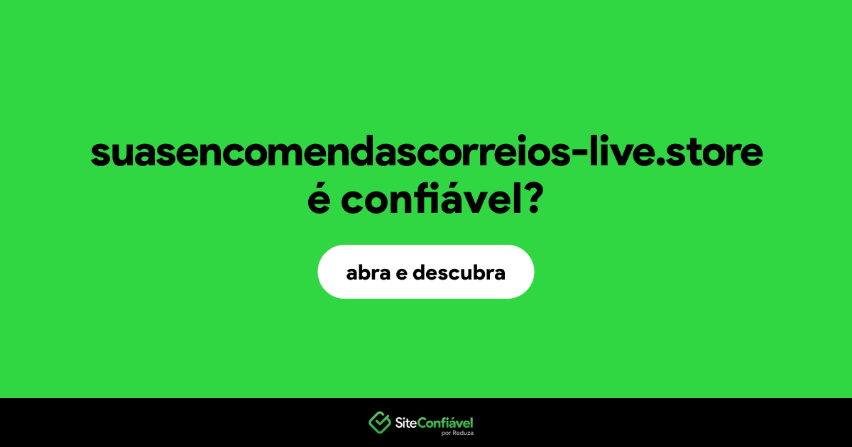 O site suasencomendascorreios-live.store é confiável?