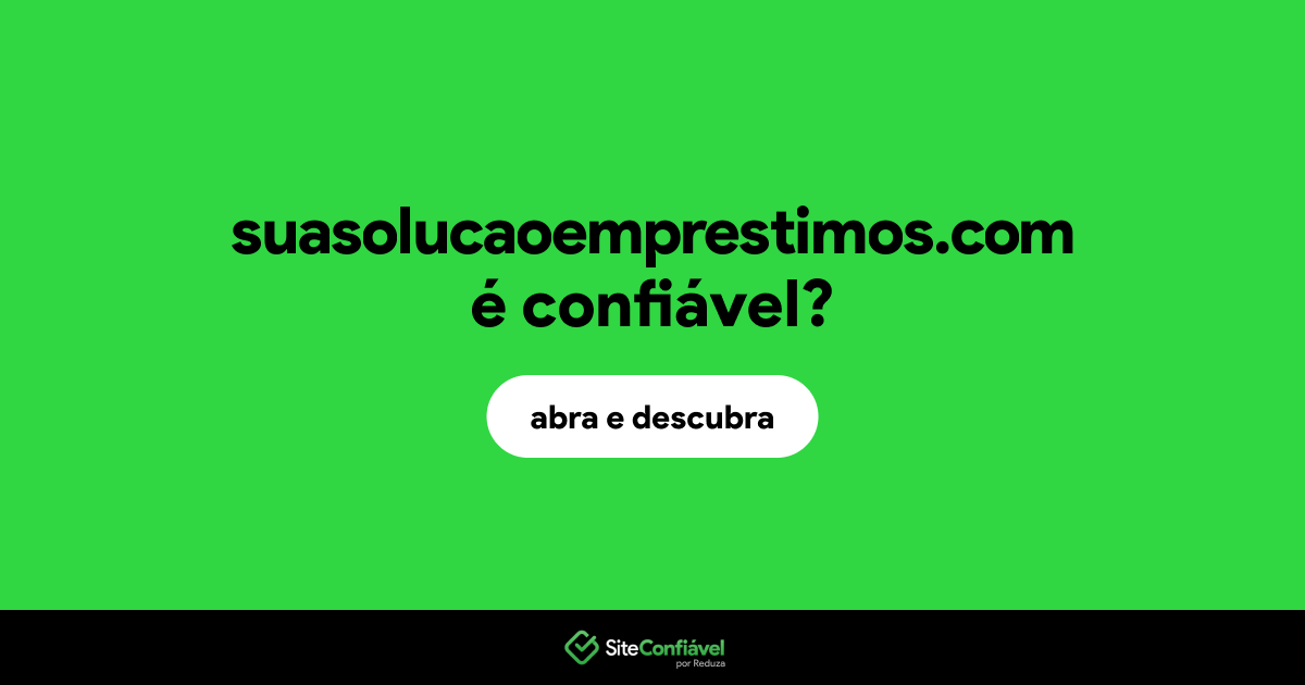 O site suasolucaoemprestimos.com é confiável?
