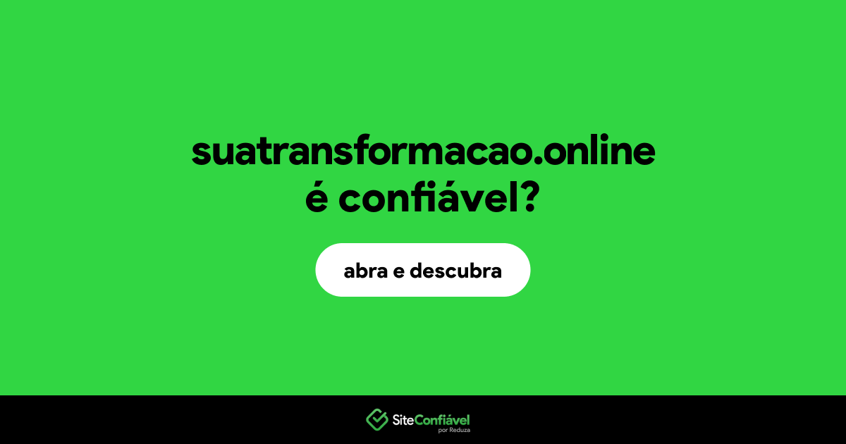 O site suatransformacao.online é confiável?
