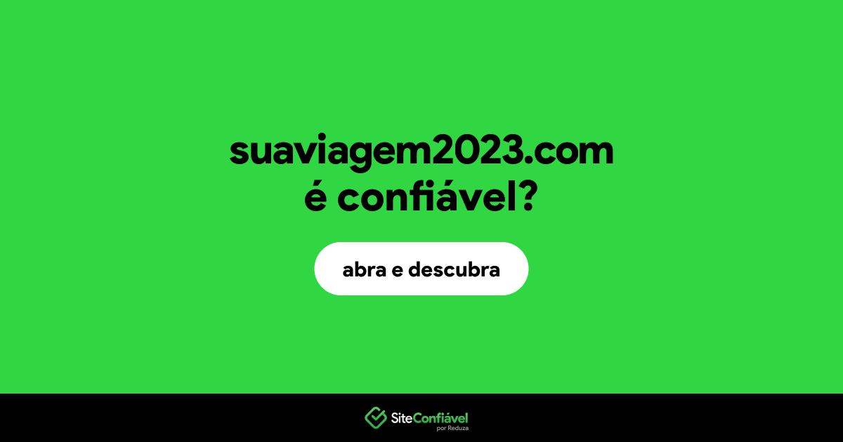 O site suaviagem2023.com é confiável?