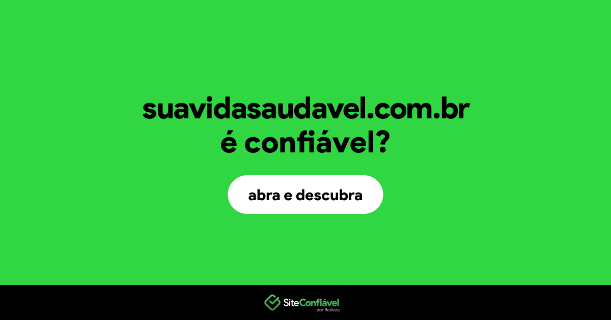 O site suavidasaudavel.com.br é confiável?