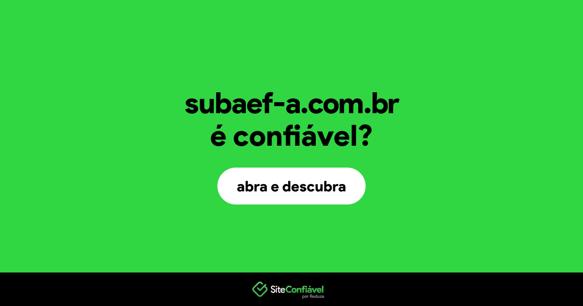 O site subaef-a.com.br é confiável?