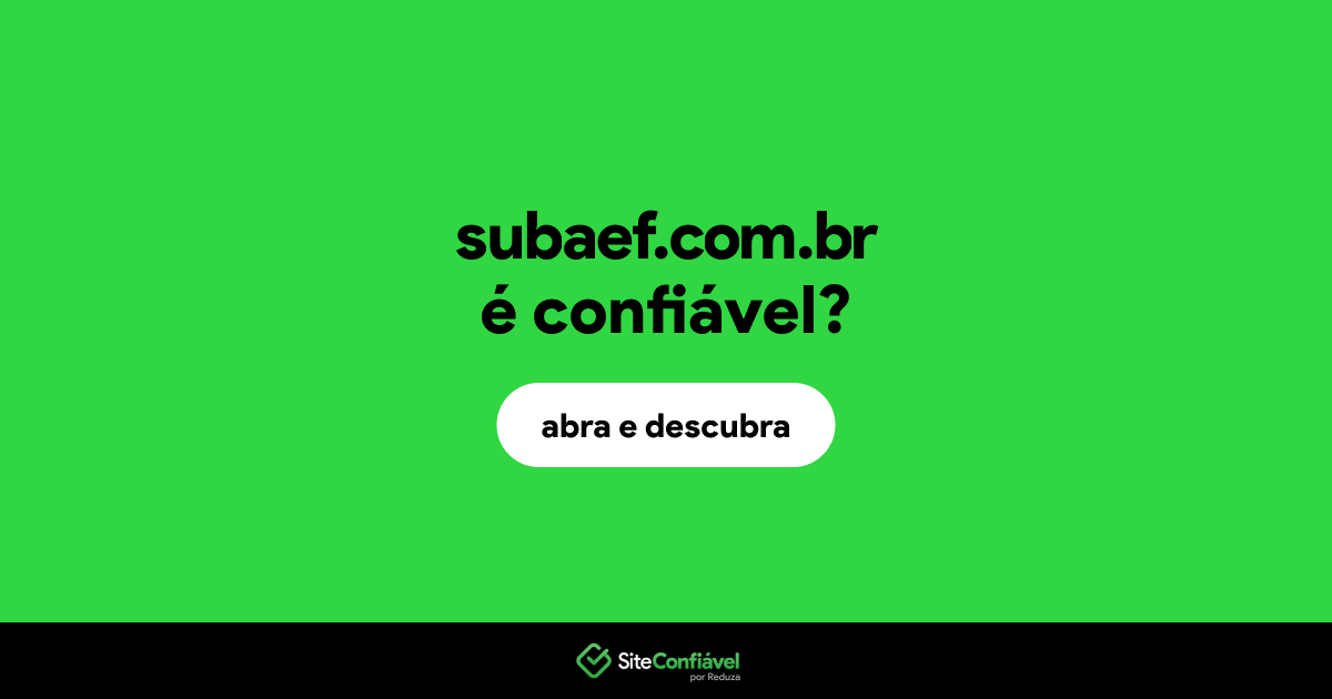 O site subaef.com.br é confiável?