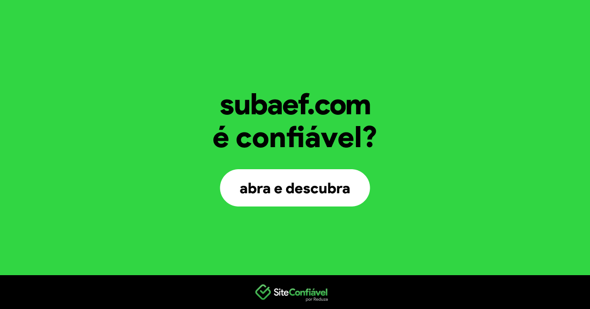 O site subaef.com é confiável?