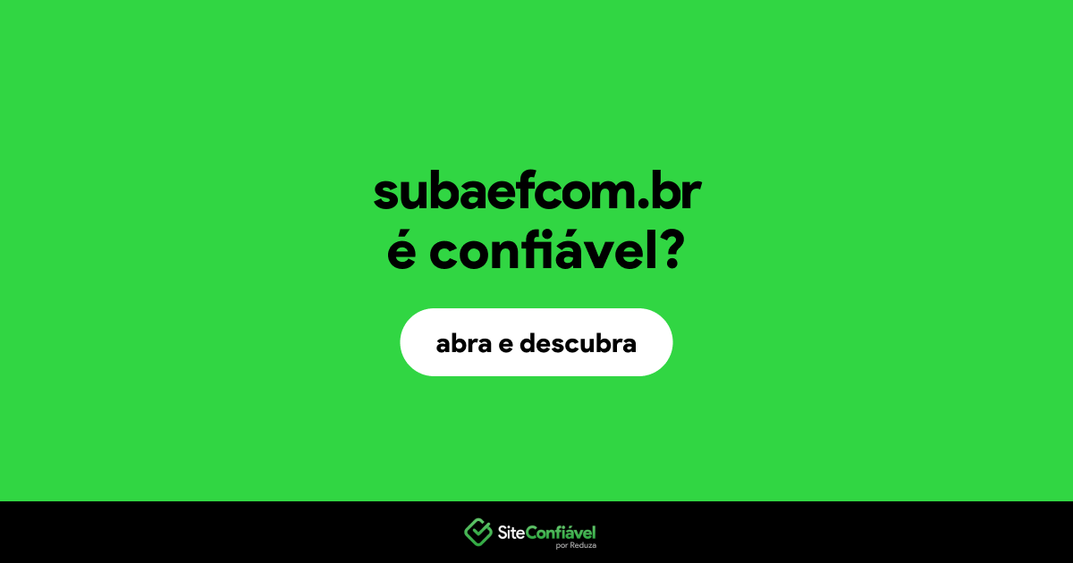 O site subaefcom.br é confiável?