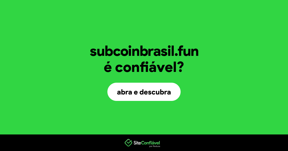 O site subcoinbrasil.fun é confiável?