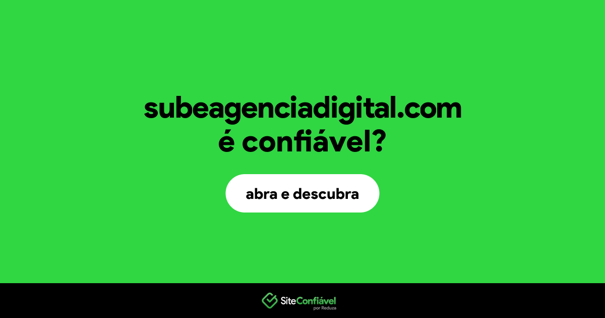 O site subeagenciadigital.com é confiável?